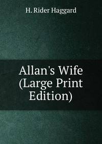 Allan's Wife (Large Print Edition)