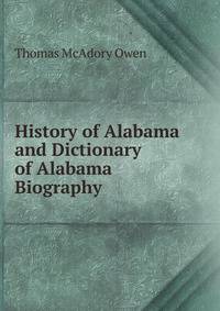 History of Alabama and Dictionary of Alabama Biography