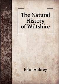 The Natural History of Wiltshire