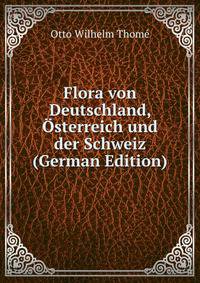 Flora von Deutschland, ?sterreich und der Schweiz (German Edition)