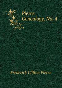 Pierce Genealogy, No. 4