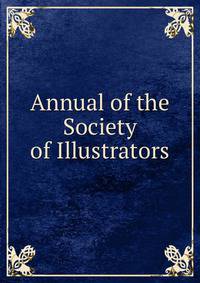 Annual of the Society of Illustrators
