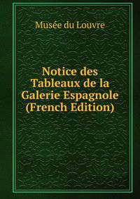 Notice des Tableaux de la Galerie Espagnole (French Edition)