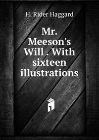 Mr. Meeson's Will . With sixteen illustrations.