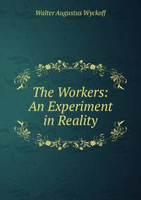 The Workers: An Experiment in Reality