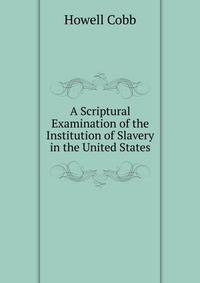 A Scriptural Examination of the Institution of Slavery in the United States