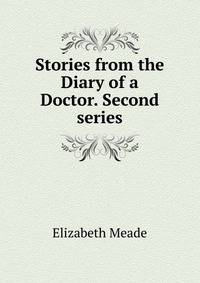 Stories from the Diary of a Doctor. Second series.