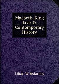 Macbeth, King Lear &amp; Contemporary History