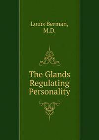 The Glands Regulating Personality