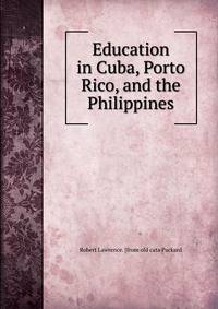 Education in Cuba, Porto Rico, and the Philippines