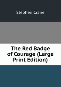The Red Badge of Courage (Large Print Edition)