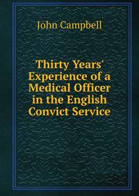Thirty Years' Experience of a Medical Officer in the English Convict Service