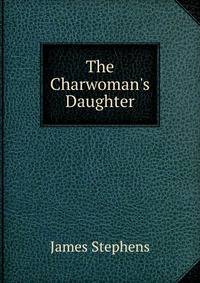 The Charwoman's Daughter