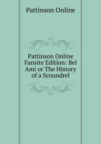 Pattinson Online Fansite Edition: Bel Ami or The History of a Scoundrel