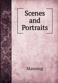 Scenes and Portraits