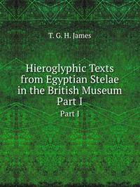 Hieroglyphic Texts from Egyptian Stelae in the British Museum.. Part I