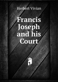 Francis Joseph and his Court