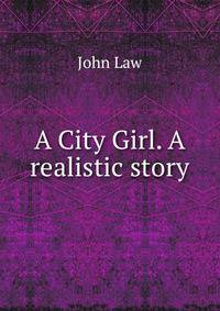 A City Girl. A realistic story.