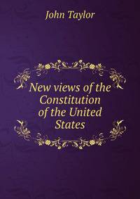 New views of the Constitution of the United States.