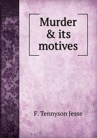 Murder &amp; its motives.