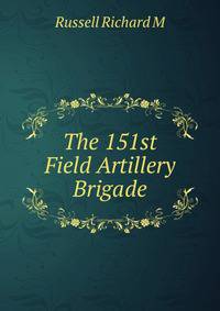 The 151st Field Artillery Brigade