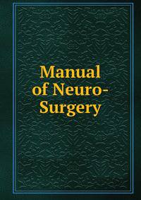 Manual of Neuro-Surgery