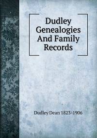 Dudley Genealogies And Family Records