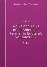 Walks and Talks of an American Farmer in England, Volumes 1-2
