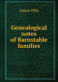 Genealogical notes of Barnstable families