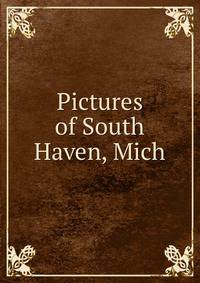 Pictures of South Haven, Mich