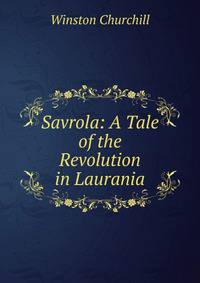 Savrola: A Tale of the Revolution in Laurania