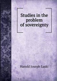 Studies in the problem of sovereignty.