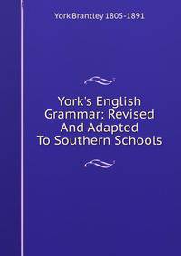 York's English Grammar: Revised And Adapted To Southern Schools