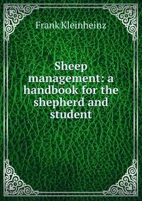 Sheep management: a handbook for the shepherd and student