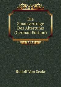 Die Staatsvertrage Des Altertums (German Edition)