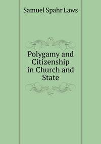 Polygamy and Citizenship in Church and State