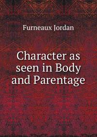 Character as seen in Body and Parentage