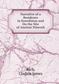 Narrative of a Residence in Koordistan and On the Site of Ancient Nineveh