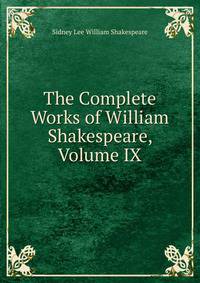 The Complete Works of William Shakespeare, Volume IX