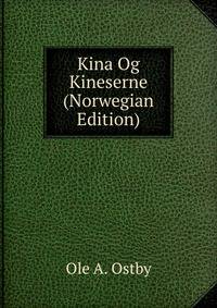 Kina Og Kineserne (Norwegian Edition)