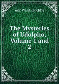 The Mysteries of Udolpho, Volume 1 and 2