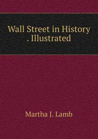 Wall Street in History . Illustrated.