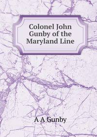 Colonel John Gunby of the Maryland Line