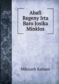 Abafi Regeny Irta Baro Josika Minklos
