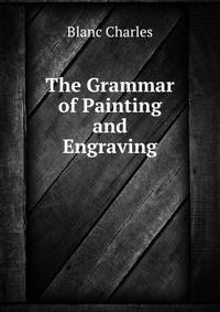 The Grammar of Painting and Engraving