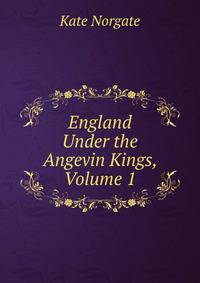England Under the Angevin Kings, Volume 1