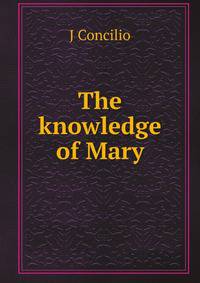 The knowledge of Mary