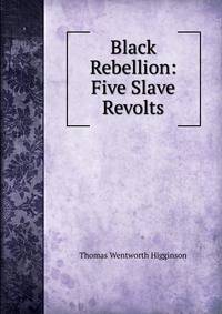 Black Rebellion: Five Slave Revolts