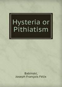 Hysteria or Pithiatism