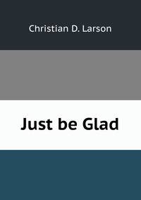 Just be Glad